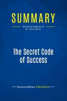 Summary: The Secret Code of Success, Review and Analysis of St. John's Book
