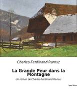 La Grande Peur dans la Montagne, Un roman de Charles-Ferdinand Ramuz