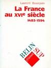 La France au XVIe siècle (1483, 1483-1594