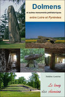 DOLMENS ET AUTRES MONUMENTS PRE HISTORIQUES ENTRE LOIRE ET PYRENEES