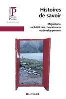 Histoires de savoir - migrations, mobilité des compétences et développement, migrations, mobilité des compétences et développement