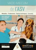 Vade-mecum de l'ASV / maladies, traitements, gestes techniques, conseils