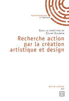 Recherche action par la création artistique et design