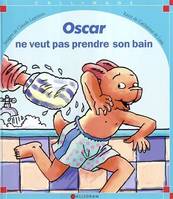 Oscar ne veut pas prendre son bain