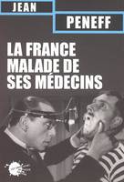 Sciences humaines grand format La France malade de ses médecins