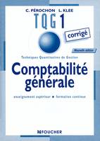 TQG, techniques quantitatives de gestion, corrigé., 1, TQG 1 Comptabilité Générale, enseignement supérieur, formation continue