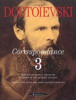 Correspondance / Dostoïevski., T. 3, 1874-1881, Correspondance - tome 3