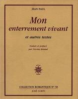 Mon enterrement vivant, et autres textes