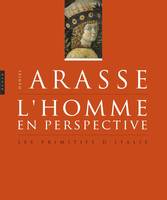 L'homme en perspective version grand format, les primitifs d'Italie