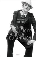 Une histoire politique du pantalon