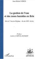 LA GESTION DE L'EAU ET DES ZONES HUMIDES EN BRIE (fin de l'Ancien Régime-fin du XIXè siècle)