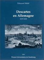 Descartes en Allemagne, 1619-1620, Le contexte allemand de l'élaboration de la science cartésienne