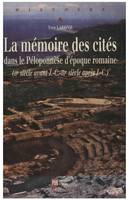 La mémoire des cités dans le Péloponnèse d'époque romaine, IIe siècle avant J.-C.-IIIe siècle après J.-C.