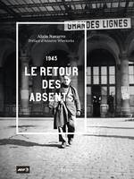 1945. Le retour des absents