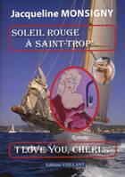 Soleil rouge à Saint-trop' + I love you, chéri, les lionnes de Saint-Tropez