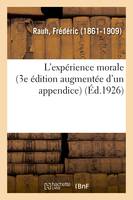 L'expérience morale (3e édition augmentée d'un appendice)