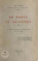 En marge de Salammbô, Le voyage de Flaubert en Algérie-Tunisie, avril-juin 1858