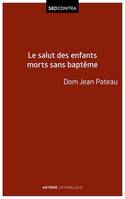 Le salut des enfants morts sans baptême, D'après saint Thomas d'Aquin. Où est Abel, mon frère ?