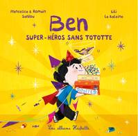 3, Ben, super-héros sans tototte