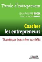 Coacher les entrepreneurs, Transformer leurs rêves en réalité