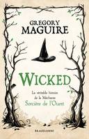 Wicked, La véritable histoire de la Méchante Sorcière de l'Ouest