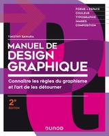 Manuel de design graphique - 2e éd. - Forme et espace, couleur, typo, images, composition, Forme et espace, couleur, typo, images, composition