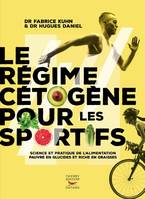 Le régime cétogène pour les sportifs, Science et pratique de l'alimentation pauvre en glucides et riche en graisses