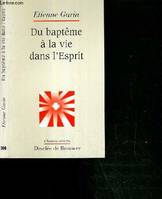 DU BAPTEME A LA VIE DANS L'ESPRIT