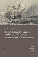 La préhistoire de la Compagnie des Indes orientales, 1601-1622, Les Français dans la course aux épices