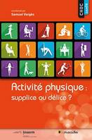Activité physique : supplice ou délice ?, Guide santé