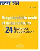 Responsabilité civile et quasi-contrats, 24 exercices