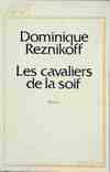 Les Cavaliers de la soif [Paperback] REZNIKOFF Dominique, roman