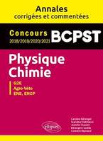 Physique-Chimie. BCPST. Annales corrigées et commentées. Concours 2018/2019/2020/2021