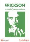 Milton Erickson: le père de l'hypnose moderne