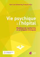 Vie psychique à l'hôpital, Modèles de recherche et pratiques cliniques