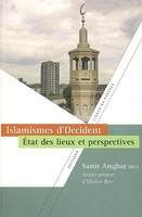 Islamismes d'Occident, état des lieux et perspectives