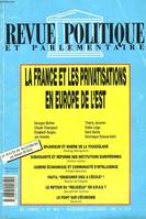 REVUE POLITIQUE ET PARLEMENTAIRE N°956, NOVEMBRE-DECEMBRE 1991. LA FRANCE ET LES PRIVATISATIONS EN EUROPE DE L'EST. SPLENDEUR ET MISERE DE LA YOUGOSLAVIE, P. MATVEJEVITCH / SUBSIDIARITE ET REFORME DES INSTITUTIONS EUROPEENNES, V. LECQOC / ...