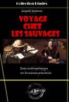 Voyage chez les sauvages - essai anthropologique sur les sciences primitives [édition intégrale revue et mise à jour], Essai anthropologique sur les sciences primitives (édition intégrale)