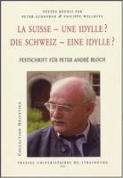 La Suisse - une idylle ?/Die Schweiz - eine Idylle ?, Colloque international tenu à l'université de Haute-Alsace, 24 et 25 mai 2001