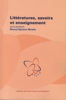 Littératures, savoirs et enseignement, actes du colloque international