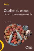 Qualité du cacao, L'impact du traitement post-récolte.
