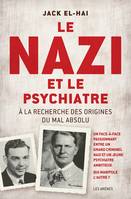 Le nazi et le psychiatre: A la recherche des origines du mal absolu (Histoire) (French Edition)