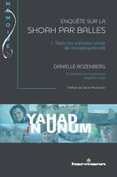 Enquête sur la Shoah par balles, Volume 1, Dans les colonies juives de Dniepropetrovsk