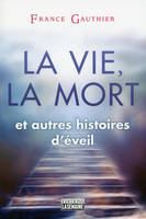 La vie, la mort et autres histoires d'éveil