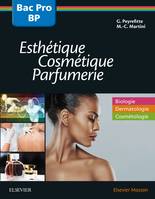 Bac professionnel et Brevet professionnel Esthétique, Cosmétique, Parfumerie - Manuel 2nde, 1re et T, 2nde,1ere Et Term