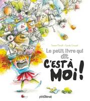 Le petit livre qui dit c'est à m, Le petit livre qui dit c'est à moi !