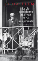 La Librairie du XXIe siècle La Vie quotidienne de Freud et de ses patients