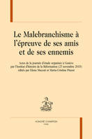 LE MALEBRANCHISME À L'ÉPREUVE DE SES AMIS ET DE SES ENNEMIS, Actes de la journée d'étude organisée à Genève par l'Inst. d'hist. de la Réformation (27 nov. 2015)