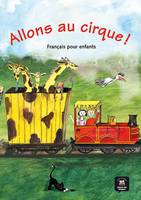 Allons au cirque ! - Livre de l' élève, Français pour enfants