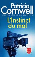 Une enquête de Kay Scarpetta, L'Instinct du mal, Une enquête de Kay Scarpetta